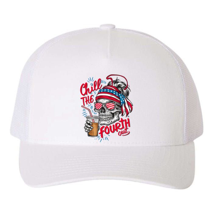 Chill The Fourth Out Patriotic Skull 4th Of July Yupoong Adult 5-Panel Trucker Hat