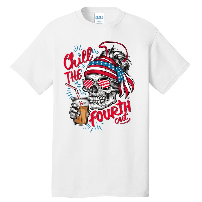 Chill The Fourth Out Patriotic Skull 4th Of July Tall T-Shirt