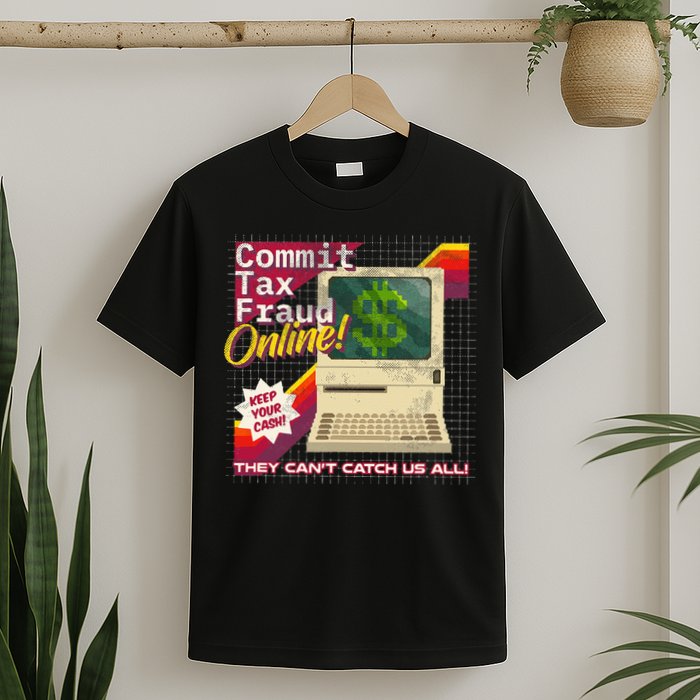 Commit Tax Fraud Online! Distressed Retro Video Game Box Art T-Shirt