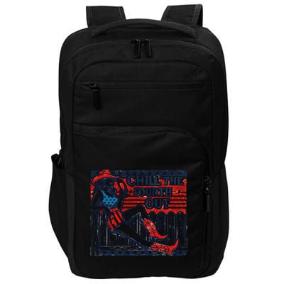 Chill The Fourth Out Funny 4th Of July Impact Tech Backpack