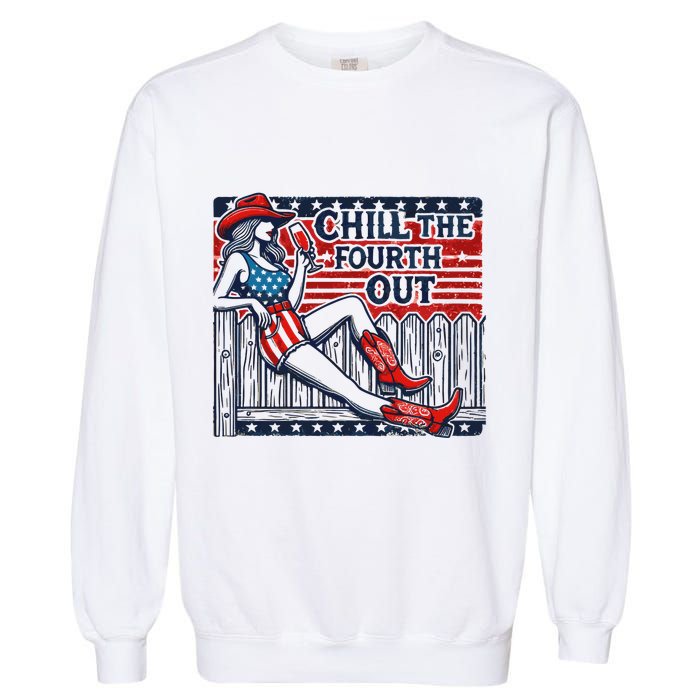 Chill The Fourth Out Funny 4th Of July Garment-Dyed Sweatshirt