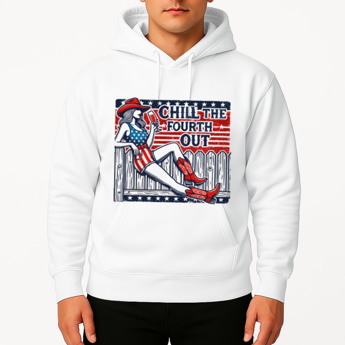Chill The Fourth Out Funny 4th Of July Hoodie