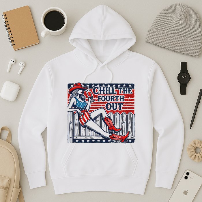 Chill The Fourth Out Funny 4th Of July Hoodie