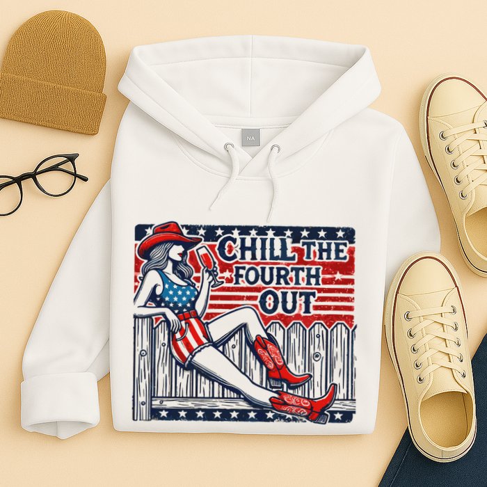 Chill The Fourth Out Funny 4th Of July Hoodie