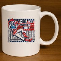 Chill The Fourth Out Funny 4th Of July 11oz C Handle Ceramic Mug