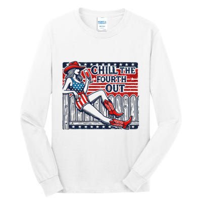 Chill The Fourth Out Funny 4th Of July Tall Long Sleeve T-Shirt