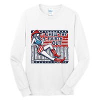 Chill The Fourth Out Funny 4th Of July Tall Long Sleeve T-Shirt