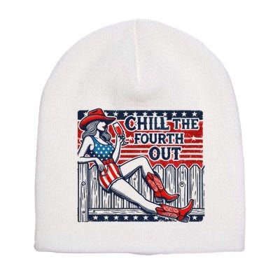 Chill The Fourth Out Funny 4th Of July Short Acrylic Beanie