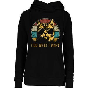 Cat Themed Funny I Do What I Want Cat Womens Funnel Neck Pullover Hood