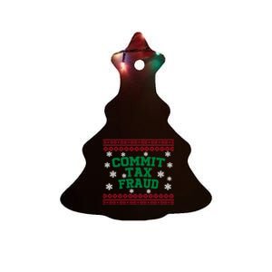 Commit Tax Fraud Ugly Christmas Tacky Holiday Ceramic Tree Ornament