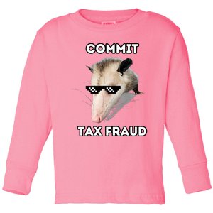 Commit Tax Fraud Toddler Long Sleeve Shirt