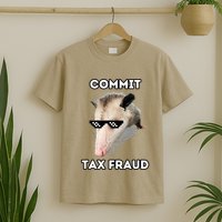 Commit Tax Fraud T-Shirt