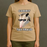 Commit Tax Fraud T-Shirt