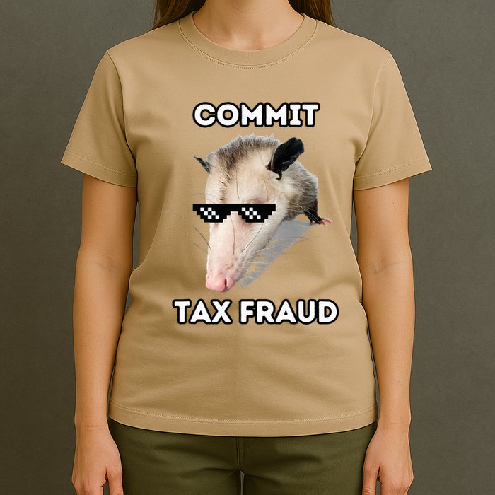 Commit Tax Fraud T-Shirt