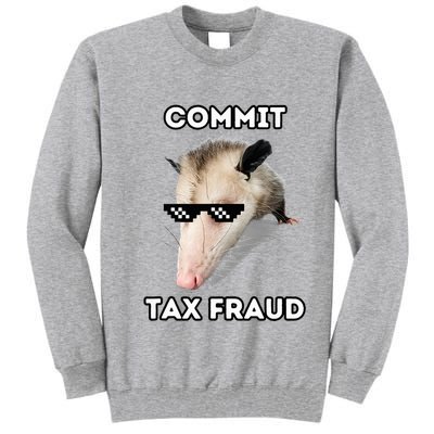 Commit Tax Fraud Tall Sweatshirt