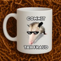 Commit Tax Fraud Mug