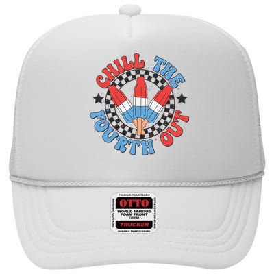 Chill The Fourth Out 4th Of July Independence Day High Crown Mesh Back Trucker Hat