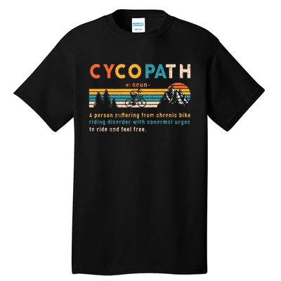 Cycopath Tee Funny Mountain Bike Lover MTB Biker Biking Tall T-Shirt