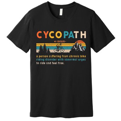 Cycopath Tee Funny Mountain Bike Lover MTB Biker Biking Premium T-Shirt