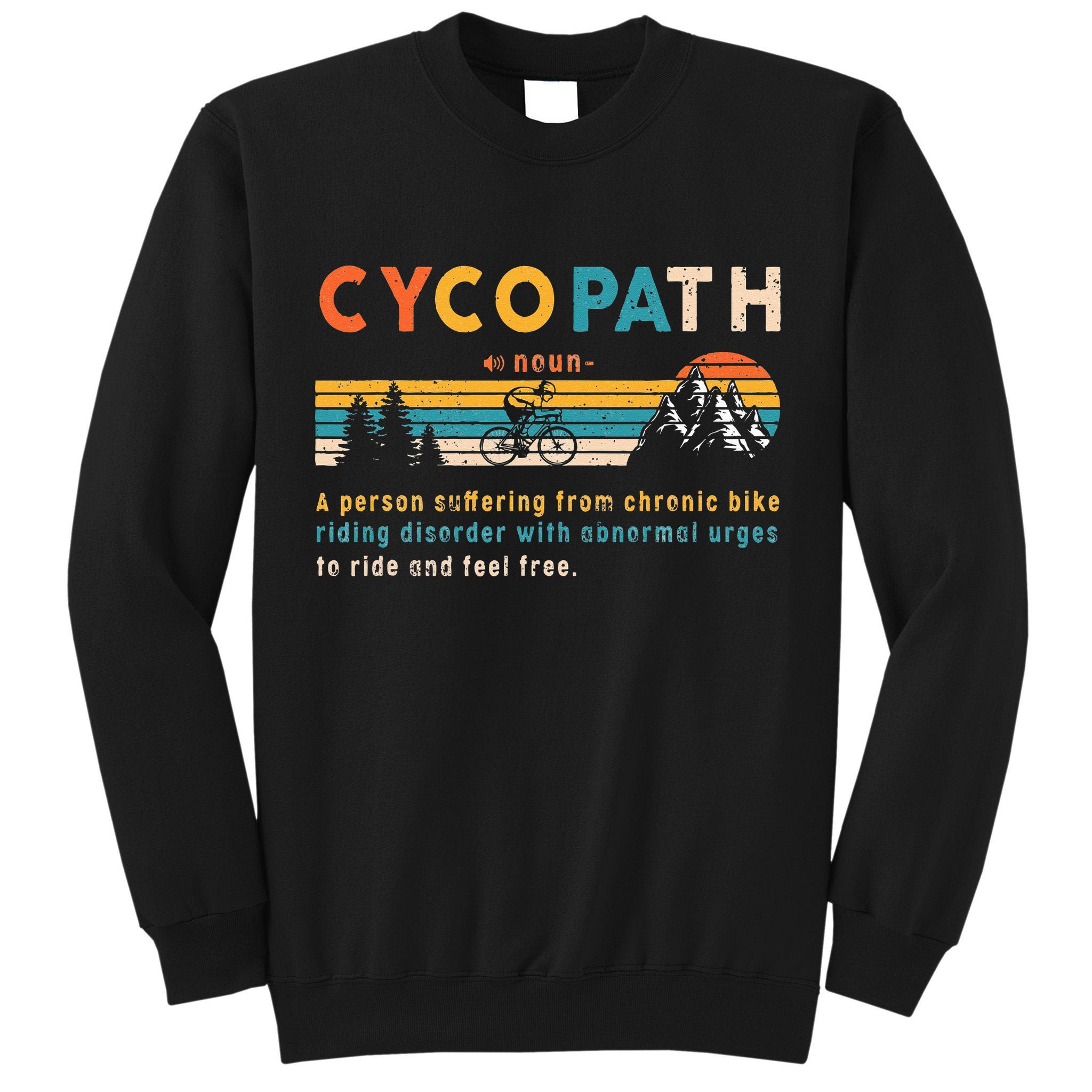 Cycopath Tee Funny Mountain Bike Lover MTB Biker Biking Tall Sweatshirt