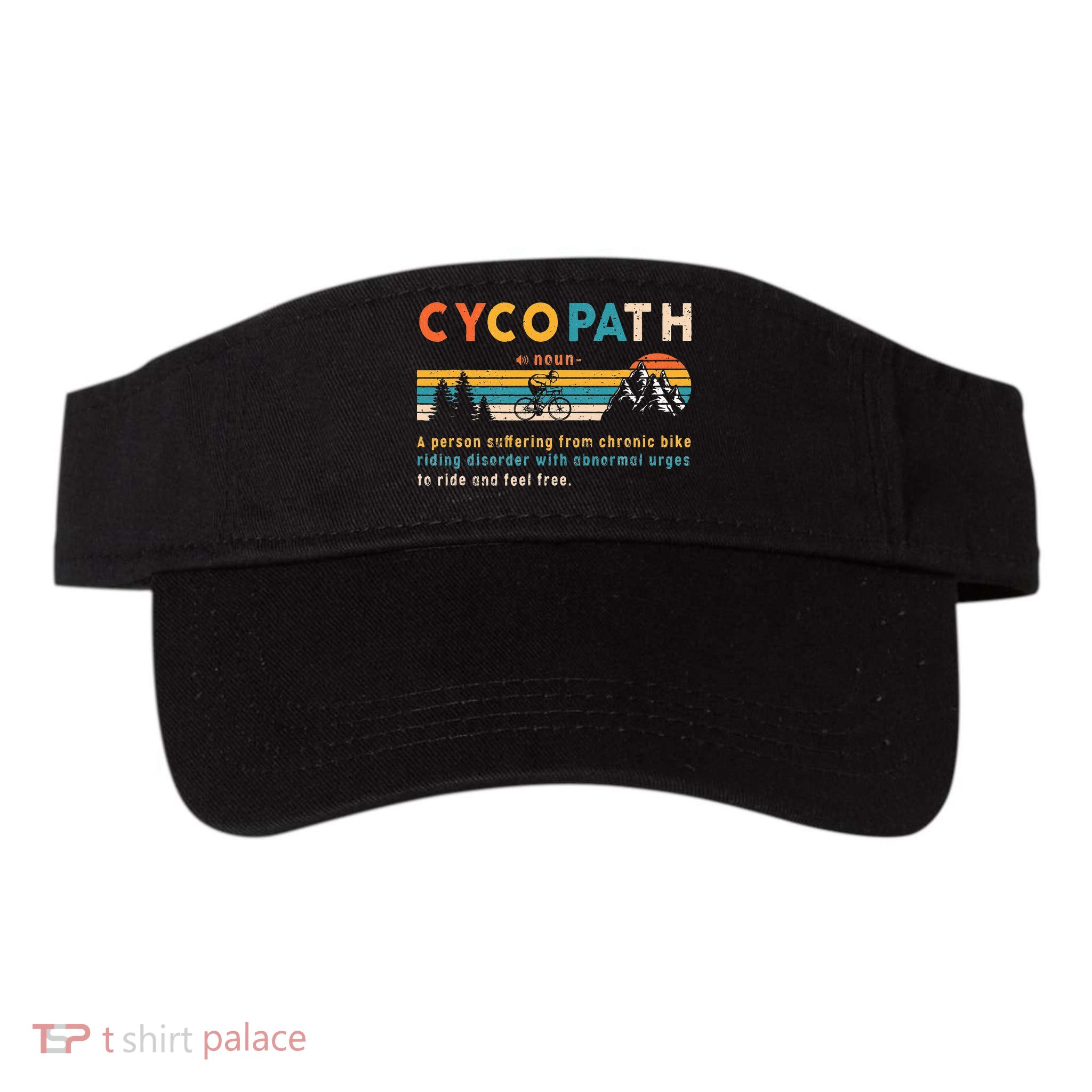 Cycopath Tee Funny Mountain Bike Lover MTB Biker Biking Visor