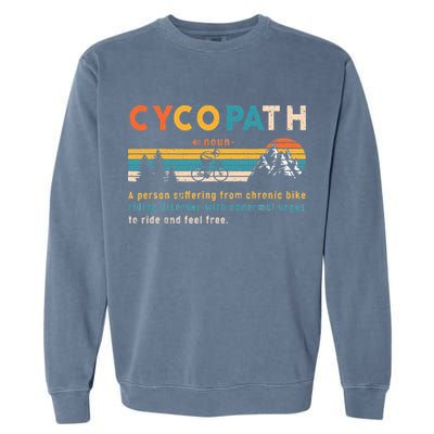 Cycopath Tee Funny Mountain Bike Lover MTB Biker Biking Garment-Dyed Sweatshirt