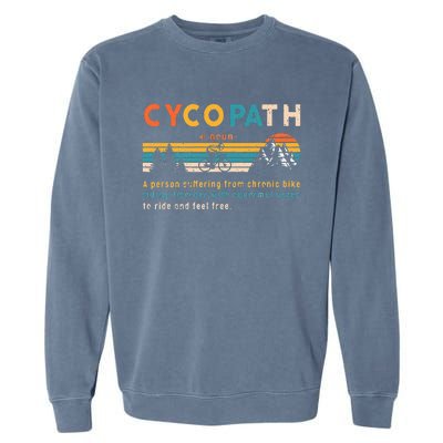 Cycopath Tee Funny Mountain Bike Lover MTB Biker Biking Garment-Dyed Sweatshirt