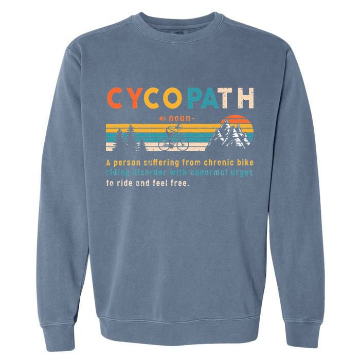 Cycopath Tee Funny Mountain Bike Lover MTB Biker Biking Garment-Dyed Sweatshirt
