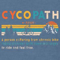 Cycopath Tee Funny Mountain Bike Lover MTB Biker Biking Garment-Dyed Sweatshirt