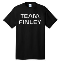 Cool Team Finley First Name Show Support Be On Team Finley Tall T-Shirt