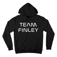 Cool Team Finley First Name Show Support Be On Team Finley Tall Hoodie