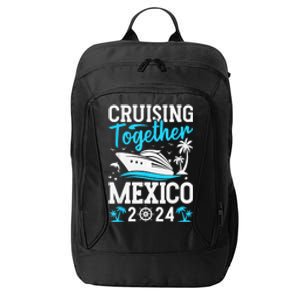 Cruising Together Family Matching Cruise Trip Mexico 2024 City Backpack