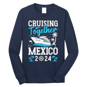 Cruising Together Family Matching Cruise Trip Mexico 2024 Long Sleeve Shirt