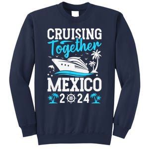 Cruising Together Family Matching Cruise Trip Mexico 2024 Sweatshirt