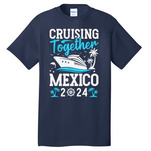 Cruising Together Family Matching Cruise Trip Mexico 2024 Tall T-Shirt