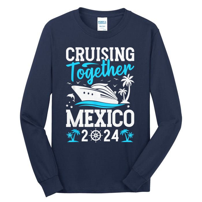 Cruising Together Family Matching Cruise Trip Mexico 2024 Tall Long Sleeve T-Shirt