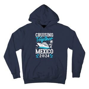 Cruising Together Family Matching Cruise Trip Mexico 2024 Tall Hoodie