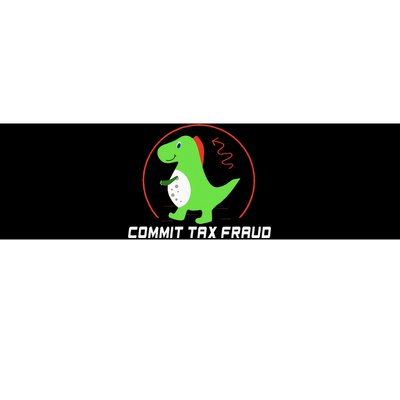 Commit Tax Fraud Funny Tax Evasion Sarcastic Novelty Bumper Sticker