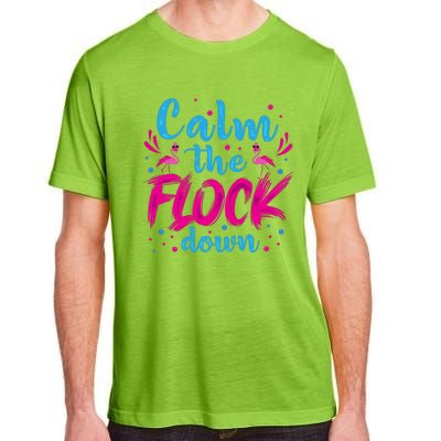 Calm The Flock Down Flamingo T Adult ChromaSoft Performance T-Shirt