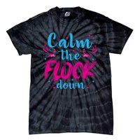 Calm The Flock Down Flamingo T Tie-Dye T-Shirt