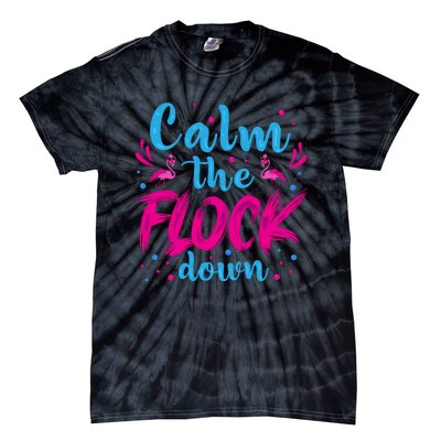 Calm The Flock Down Flamingo T Tie-Dye T-Shirt