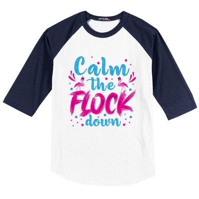 Calm The Flock Down Flamingo T Baseball Sleeve Shirt