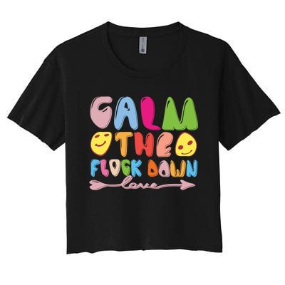 Calm The Flock Down Women's Crop Top Tee