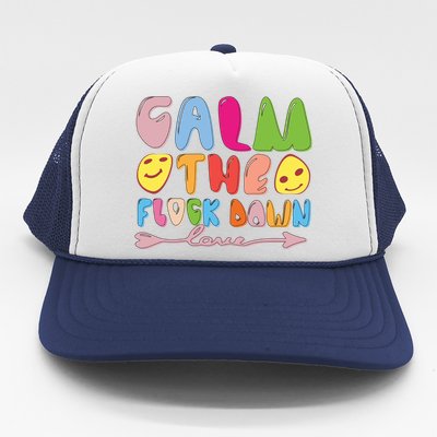 Calm The Flock Down Trucker Hat