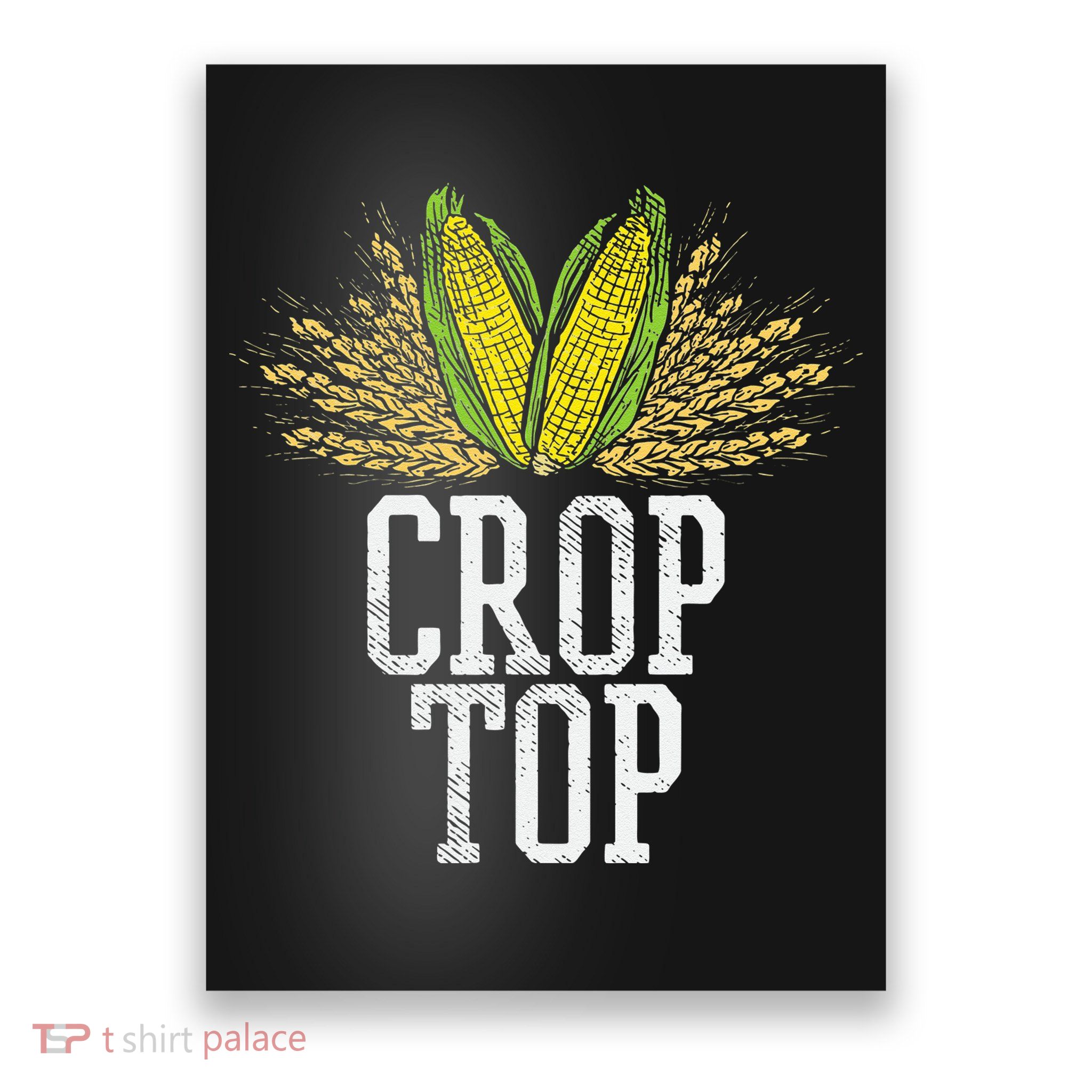 Crop Top Farm Pun Corn Farming Agriculture Funny Farmer Poster