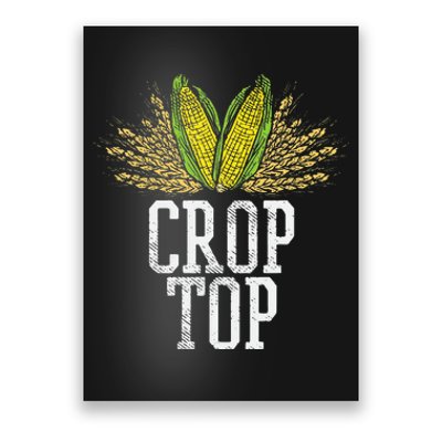 Crop Top Farm Pun Corn Farming Agriculture Funny Farmer Poster