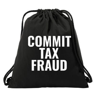Commit Tax Fraud Drawstring Bag