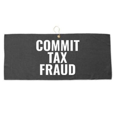 Commit Tax Fraud Large Microfiber Waffle Golf Towel