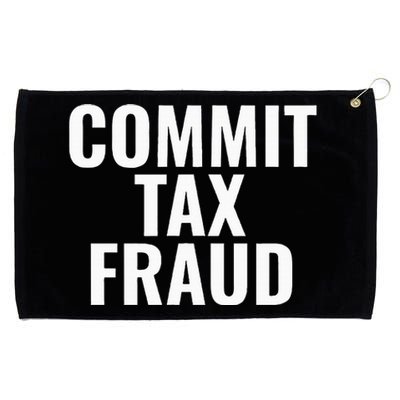 Commit Tax Fraud Grommeted Golf Towel