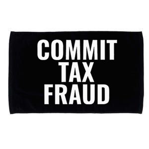 Commit Tax Fraud Microfiber Hand Towel